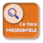 Ce face președintele?